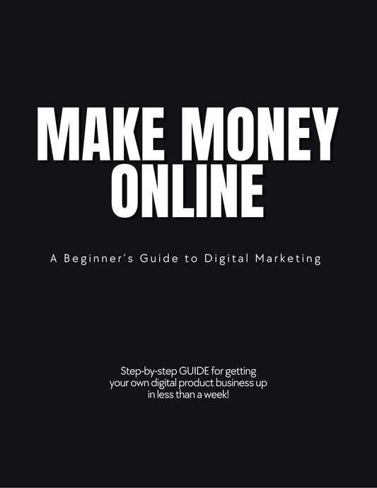 MAKE MONEY ONLINE: A Beginner's Guide to Digital Marketing